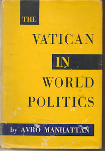 Resultado de imagem para pictures of The Vatican in World Politics by Avro Manhattan